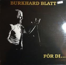 lyssna på nätet Burkhard Blatt - För Di