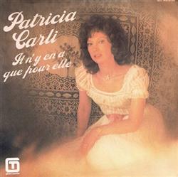 Patricia Carli - Il Ny En A Que Pour Elle