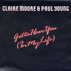 online anhören Claire Moore & Paul Young - Got To Have You In My Life