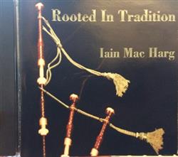 ascolta in linea Iain Mac Harg - Rooted In Tradition