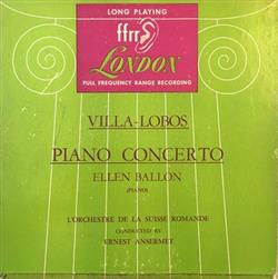 Download VillaLobos Ellen Ballon piano, L'Orchestre De La Suisse Romande conducted by Ernest Ansermet - Piano Concerto